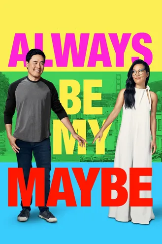 بوستر فلم Always Be My Maybe كن دومًا خيار محتمل لي