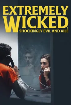 مشاهدة وتحميل فلم Extremely Wicked, Shockingly Evil and Vile فاسد للغاية، شره صادم وشرس اونلاين