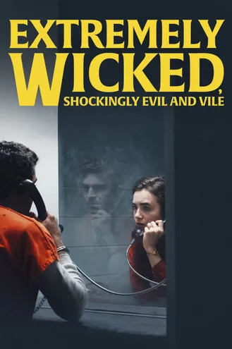 بوستر فلم Extremely Wicked, Shockingly Evil and Vile فاسد للغاية، شره صادم وشرس