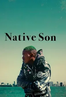 مشاهدة وتحميل فلم Native Son الابن الحقيقي اونلاين