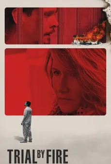 مشاهدة وتحميل فلم Trial by Fire محاكمة بالنار اونلاين