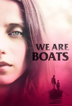مشاهدة وتحميل فلم We Are Boats على نفس القارب اونلاين
