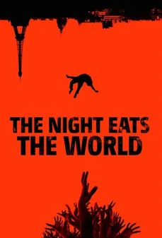 مشاهدة وتحميل فلم The Night Eats the World الليالي تأكل العالم اونلاين