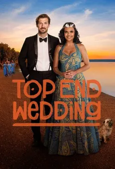 مشاهدة وتحميل فلم Top End Wedding نهاية الزفاف الأفضل اونلاين