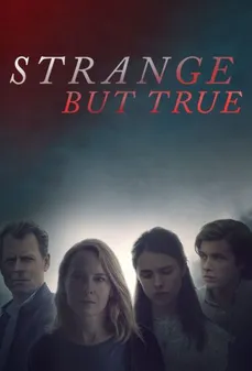 مشاهدة وتحميل فلم Strange But True غريب ولكن حقيقي اونلاين