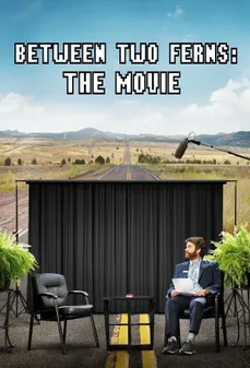 مشاهدة وتحميل فلم Between Two Ferns: The Movie بين اثنين من النباتات اونلاين
