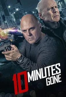 مشاهدة وتحميل فلم 10 Minutes Gone 10 دقائق مضت اونلاين