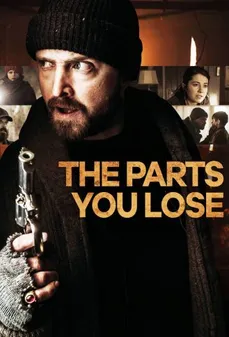 مشاهدة وتحميل فلم The Parts You Lose الأجزاء التي تخسرها اونلاين