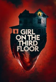 مشاهدة وتحميل فلم Girl on the Third Floor الفتاة بالطابق الثالث اونلاين