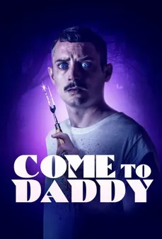 مشاهدة وتحميل فلم Come To Daddy تعال إلى والدك اونلاين