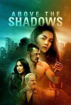 مشاهدة وتحميل فلم Above The Shadows فوق الظلال اونلاين