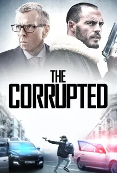 مشاهدة وتحميل فلم The Corrupted الفاسد اونلاين
