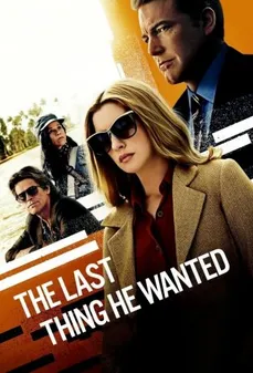 مشاهدة وتحميل فلم The Last Thing He Wanted آخر شيء رغب فيه اونلاين