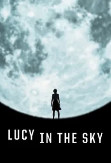 مشاهدة وتحميل فلم Lucy in the Sky لوسي في السماء اونلاين