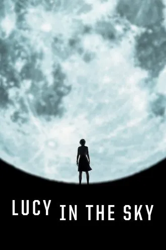 بوستر فلم Lucy in the Sky لوسي في السماء
