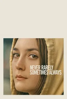 مشاهدة وتحميل فلم Never Rarely Sometimes Always أبدًا نادرًا في بعض الأحيان دائمًا اونلاين