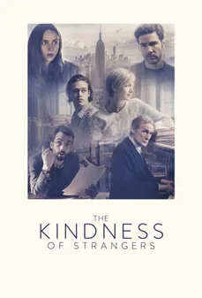 مشاهدة وتحميل فلم The Kindness of Strangers لطف الغرباء اونلاين