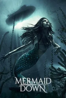 مشاهدة وتحميل فلم Mermaid Down الحورية بالأسفل اونلاين