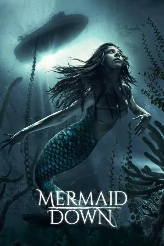 بوستر فلم Mermaid Down الحورية بالأسفل