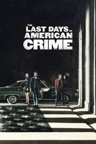 بوستر فلم The Last Days of American Crime الأيام الأخيرة للجريمة الأمريكية