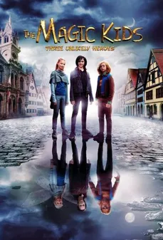 مشاهدة وتحميل فلم The Magic Kids – Three Unlikely Heroes الأطفال السحريون – ثلاثة أبطال غير محتملين اونلاين