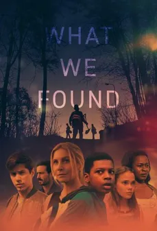 مشاهدة وتحميل فلم What We Found ما عثرنا عليه اونلاين