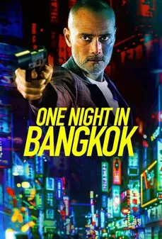 مشاهدة وتحميل فلم One Night in Bangkok ليلة واحدة في بانكوك اونلاين