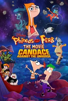 مشاهدة وتحميل فلم Phineas and Ferb the Movie: Candace Against the Universe فينياس وفيرب الفيلم: كانداس ضد العالم اونلاين