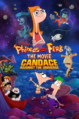 بوستر فلم Phineas and Ferb the Movie: Candace Against the Universe فينياس وفيرب الفيلم: كانداس ضد العالم
