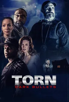 مشاهدة وتحميل فلم Torn: Dark Bullets ممزقة: رصاص داكن اونلاين