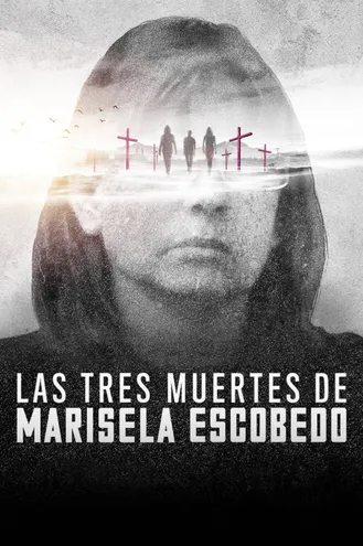 بوستر فلم The Three Deaths of Marisela Escobedo الميتات الثلاثية لمارسيلا اسكوبيدو