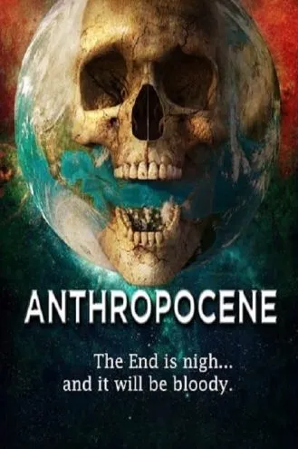 بوستر فلم Anthropocene الانثروبسن