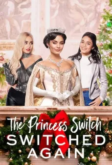 مشاهدة وتحميل فلم The Princess Switch: Switched Again تبديل الأميرة: استبدال مجددًا اونلاين