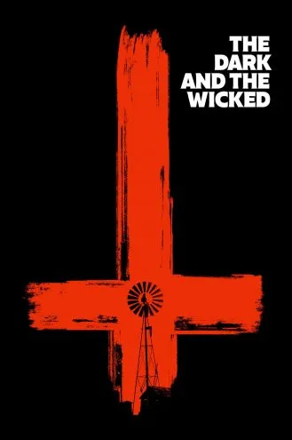 بوستر فلم The Dark and the Wicked الظلام والاشرار