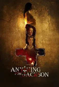 مشاهدة وتحميل فلم Anything for Jackson اي شي لاجل جاكسون اونلاين