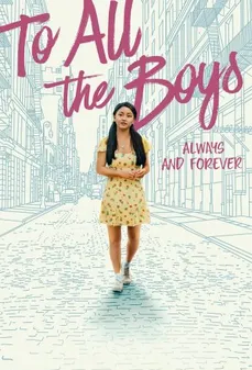 مشاهدة وتحميل فلم To All the Boys: Always and Forever إلى كل الفتية: دائما وأبدا اونلاين