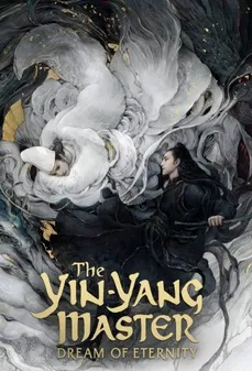 مشاهدة وتحميل فلم The Yin Yang Master سيّد اليين واليانغ: حلم الخلود اونلاين