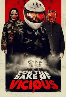 مشاهدة وتحميل فلم For the Sake of Vicious من أجل الشر اونلاين