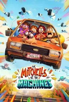 مشاهدة وتحميل فلم The Mitchells vs. the Machines آل ميتشل ضد الآلات اونلاين