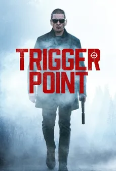 مشاهدة وتحميل فلم Trigger Point نقطة انطلاق اونلاين