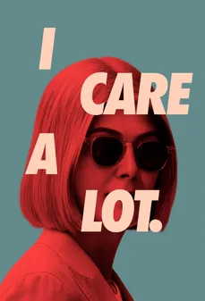 مشاهدة وتحميل فلم I Care a Lot يحسبونني أبالي اونلاين