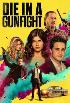 مشاهدة وتحميل فلم Die in a Gunfight مُت في خضم المعركة اونلاين