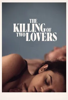 مشاهدة وتحميل فلم The Killing of Two Lovers قتل اثنين من العشاق اونلاين