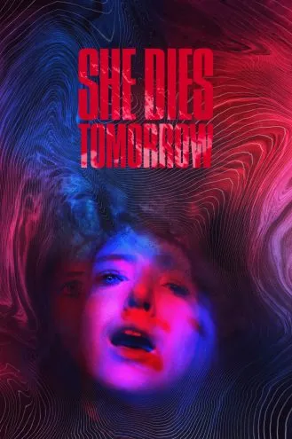 بوستر فلم She Dies Tomorrow إنها ستموت غدًا