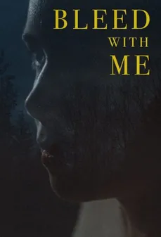 مشاهدة وتحميل فلم Bleed with Me انزف معي اونلاين