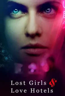 مشاهدة وتحميل فلم Lost Girls and Love Hotels فتيات ضائعات وفنادق الحب اونلاين