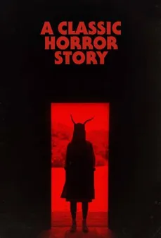 مشاهدة وتحميل فلم A Classic Horror Story قصة رعب كلاسيكية اونلاين