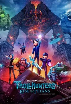 مشاهدة وتحميل فلم Trollhunters: Rise of the Titans ترولهانترز: صعود الجبابرة اونلاين