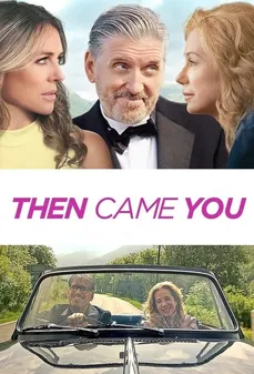 مشاهدة وتحميل فلم Then Came You ثم جئت انت اونلاين