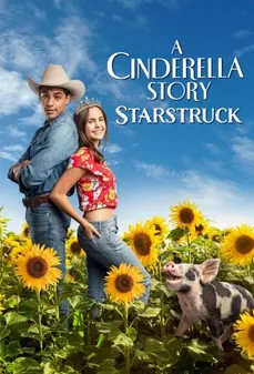 مشاهدة وتحميل فلم A Cinderella Story: Starstruck قصة سندريلا: عالقة بين النجوم اونلاين